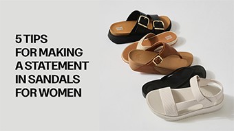 5 Tips for Making a Statement in Sandals for Women | FitFlop
